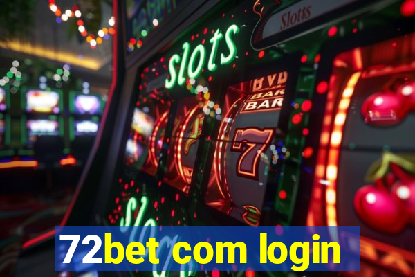 72bet com login